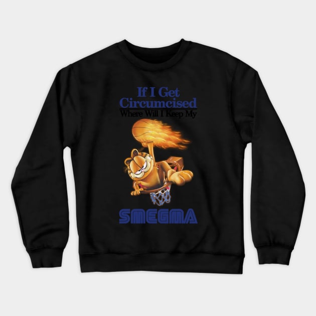 if i get circumcised when will i keep my smegma Crewneck Sweatshirt by Quintyne95